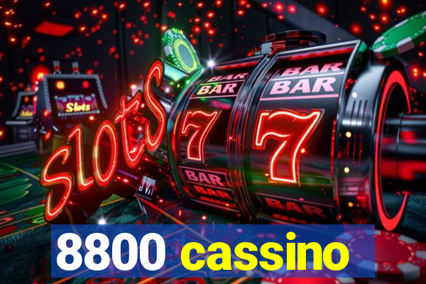 8800 cassino